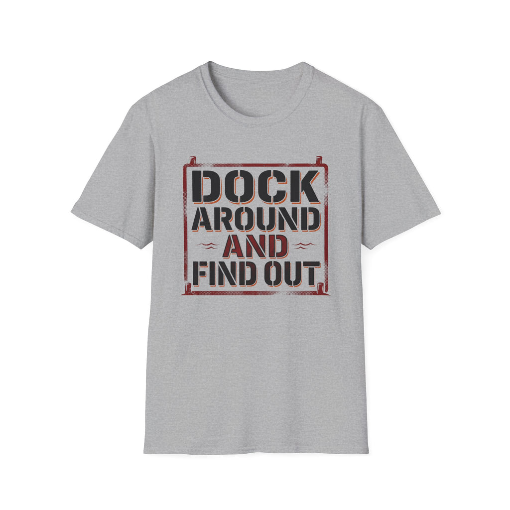 Dock Around And Find Out T-Shirt