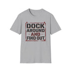 Dock Around And Find Out T-Shirt