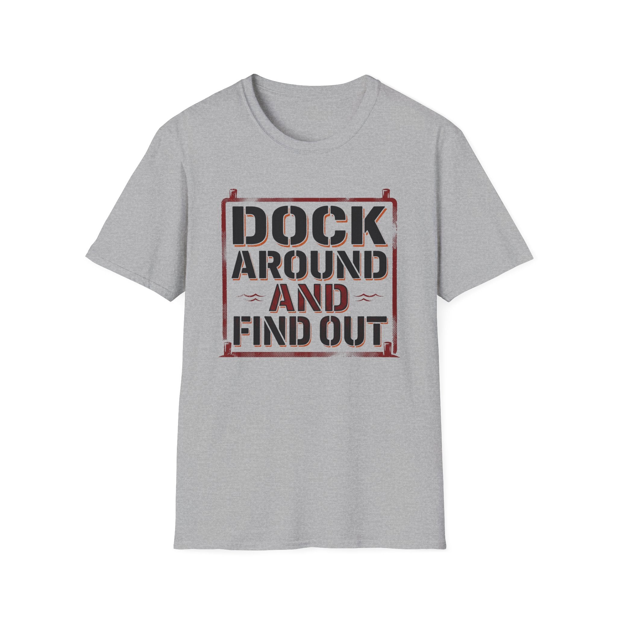 Dock Around And Find Out T-Shirt