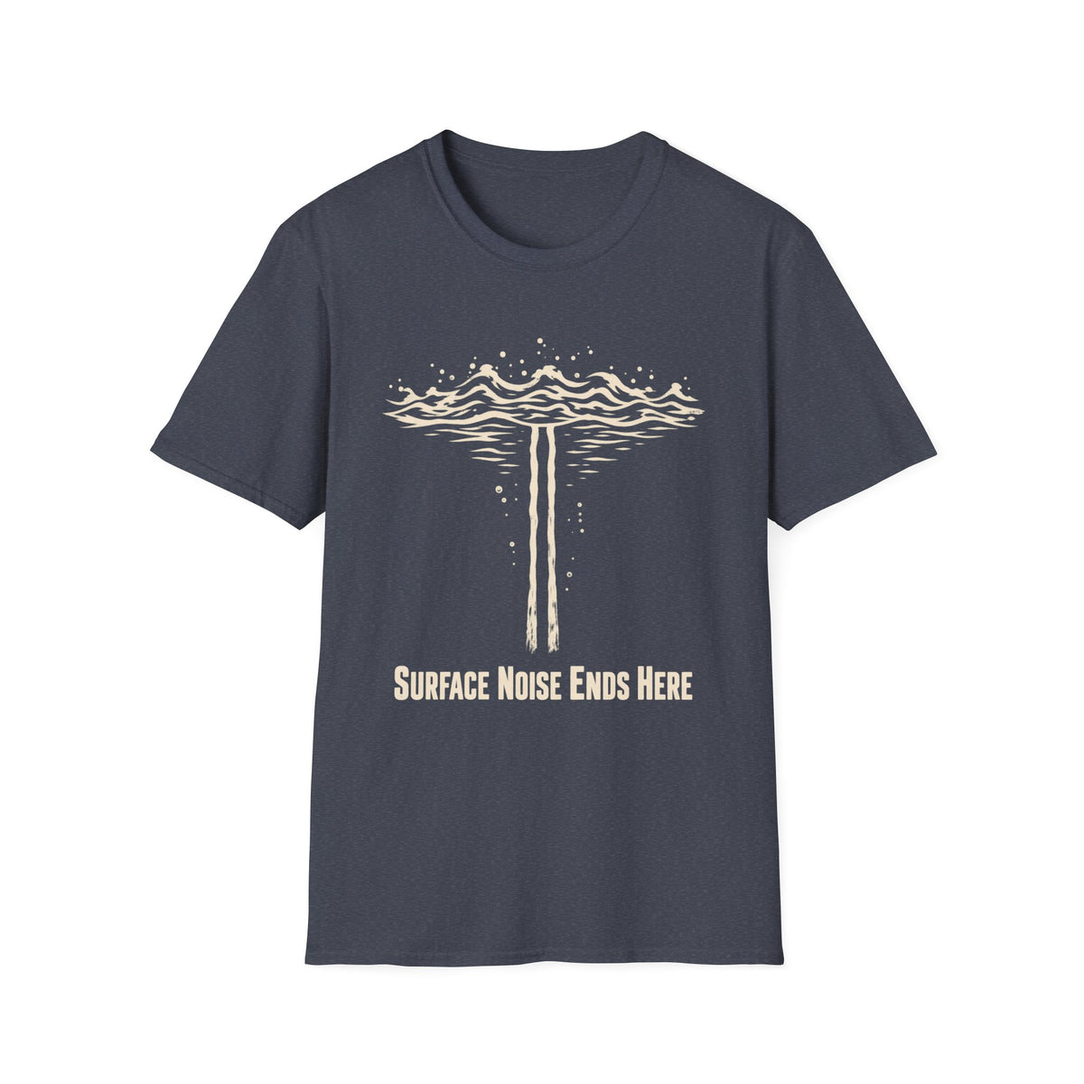 Surface Noise Ends Here T-Shirt