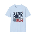 Send Help Or Rum T-Shirt