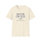 Moor Or Less T-Shirt