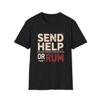 Send Help Or Rum T-Shirt