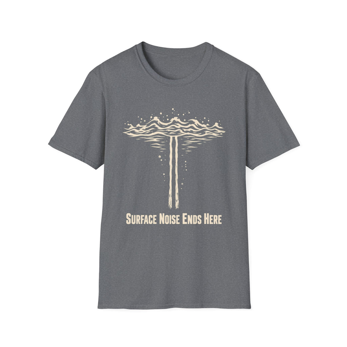 Surface Noise Ends Here T-Shirt