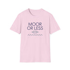 Moor Or Less T-Shirt