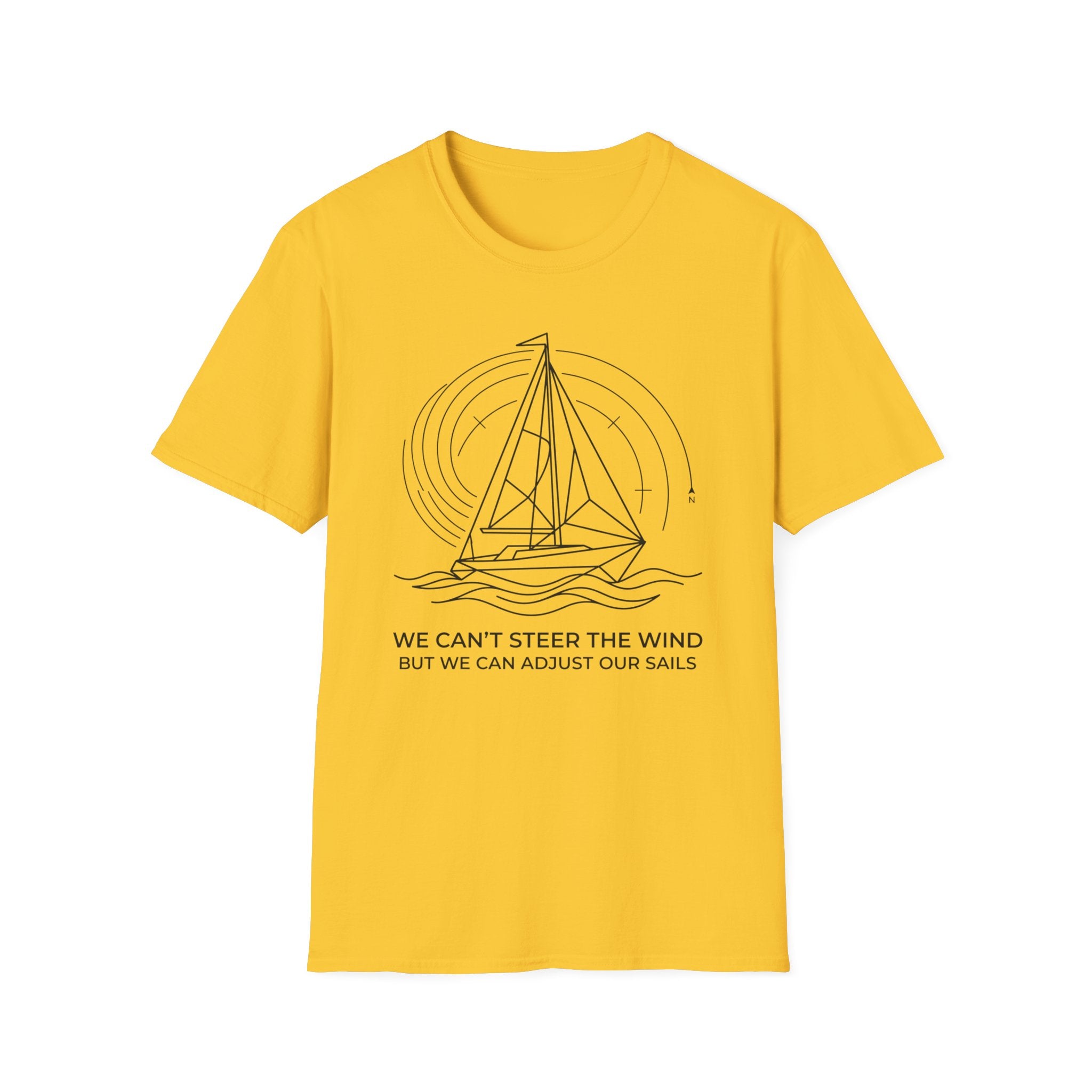 We Can't Steer The Wind But We Can Adjust Our Sails T-Shirt