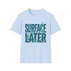 Surface Later T-Shirt