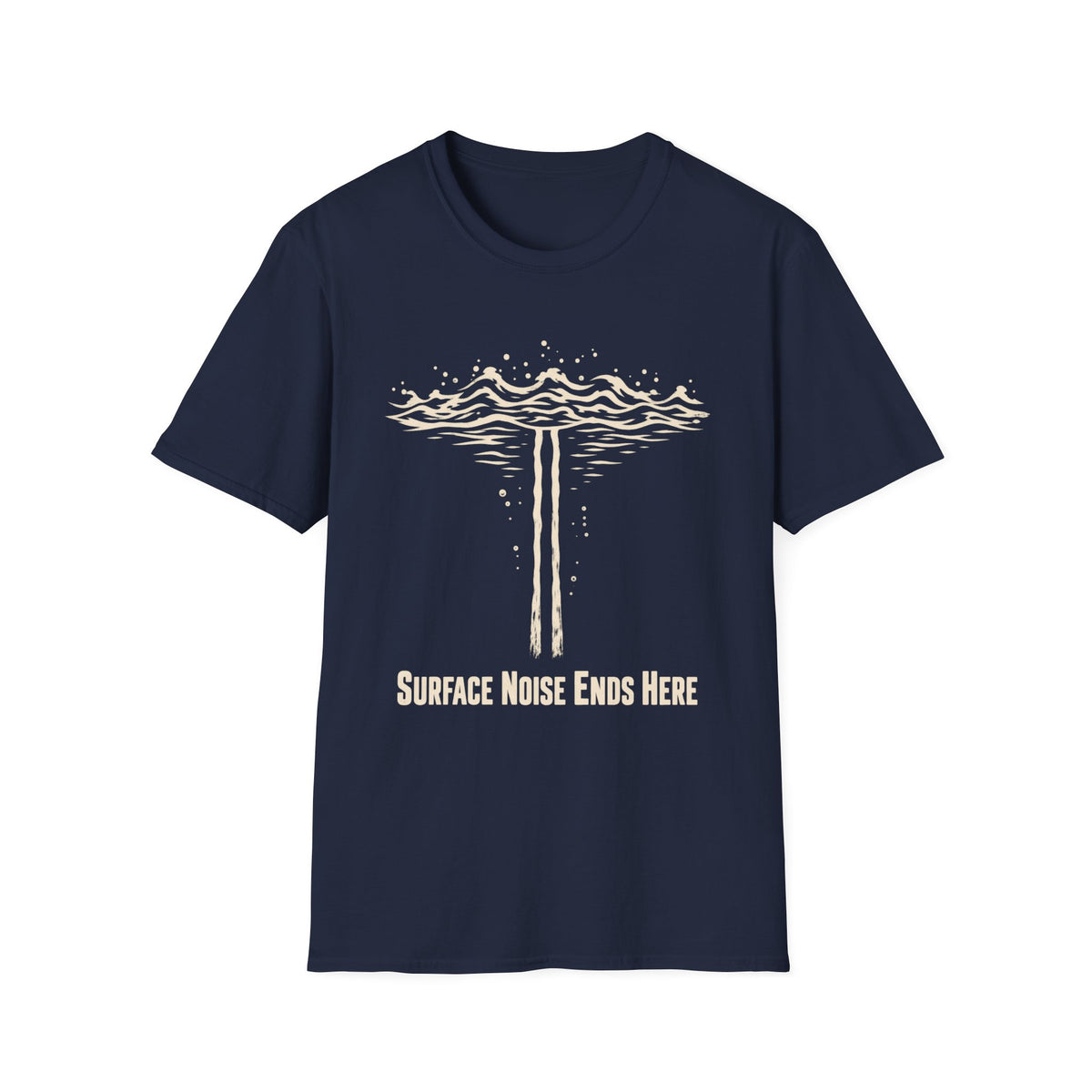 Surface Noise Ends Here T-Shirt
