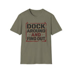Dock Around And Find Out T-Shirt