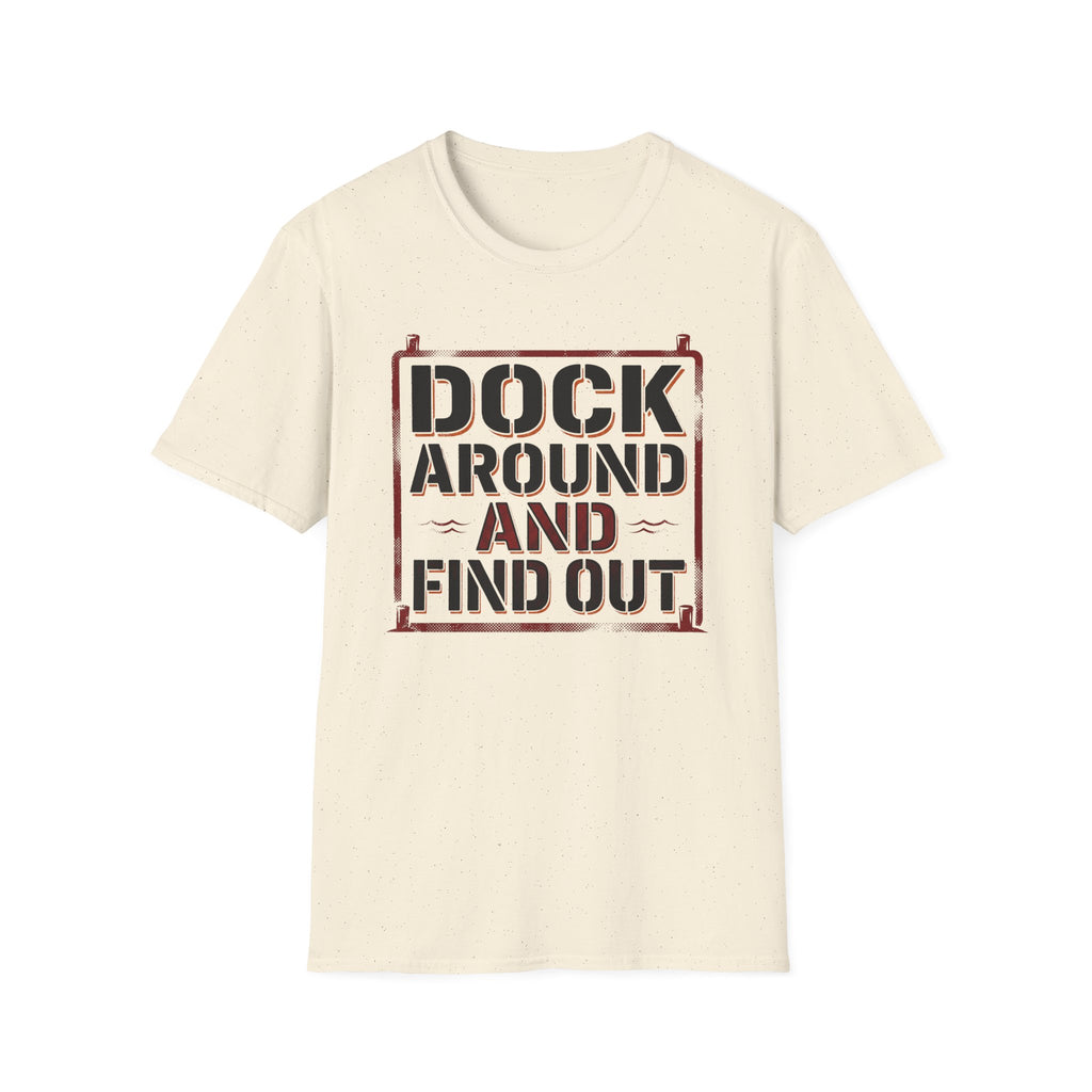 Dock Around And Find Out T-Shirt