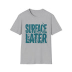 Surface Later T-Shirt