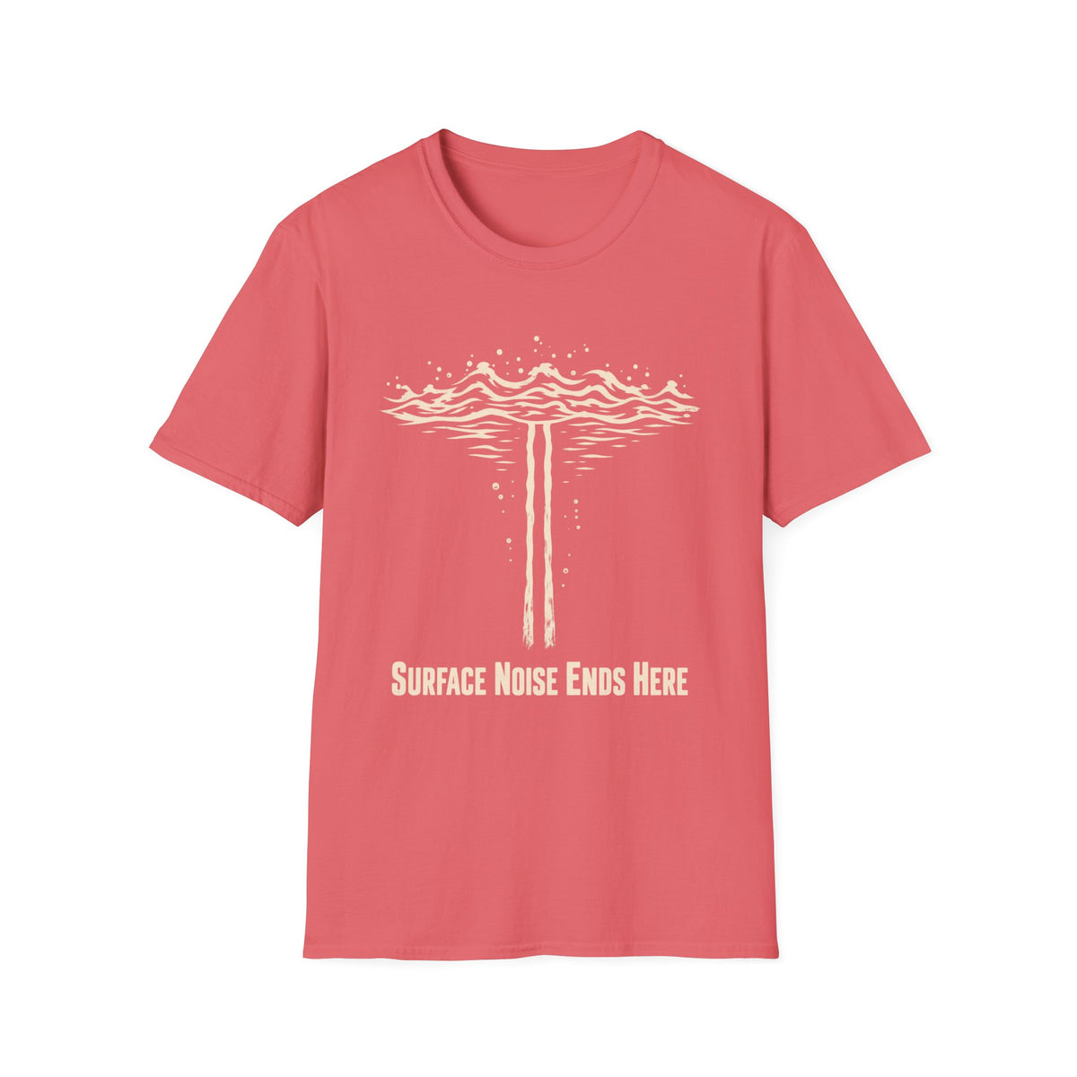 Surface Noise Ends Here T-Shirt