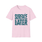 Surface Later T-Shirt