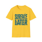 Surface Later T-Shirt