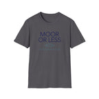 Moor Or Less T-Shirt